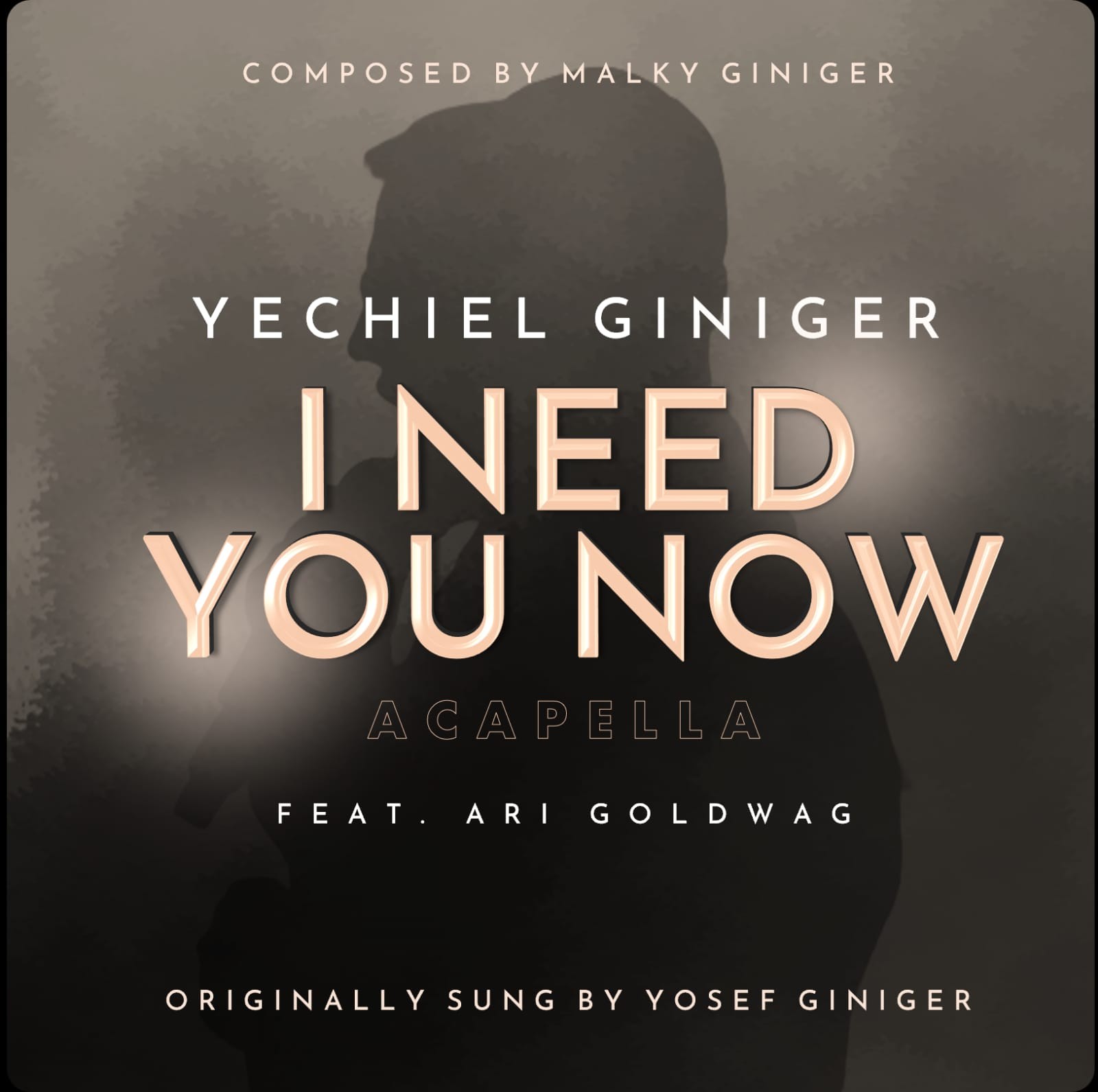 יחיאל גיניגר & ארי גולדוואג - I Need You Now - ווקאלי.jpg